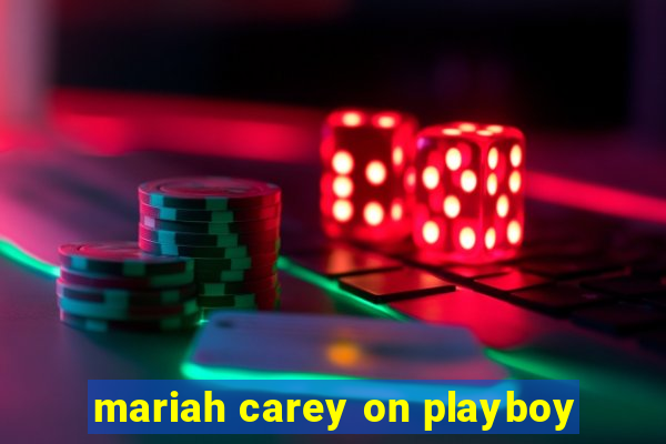 mariah carey on playboy